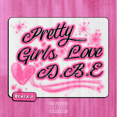 Pretty Girls Love DBE