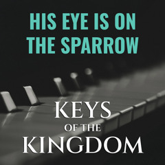 His Eye Is on the Sparrow