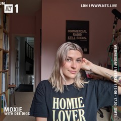 Moxie On NTS Radio w/ Dee Diggs: Home Broadcast 54 (28.07.21)