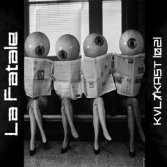 La Fatale - KVLTKAST|02|