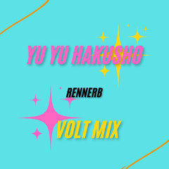 Yu Yu Hakusho x Volt Mix (Remix Funk Prod Rennerb‬)