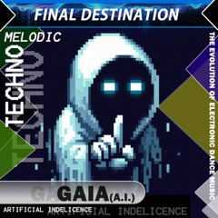 GAIA(A.I.) - Final Destination