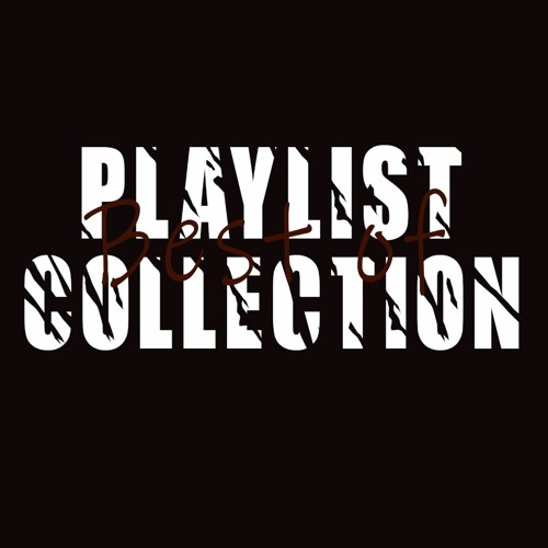 Playlist Collection (Best of)