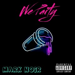 We Party (Prod. Monster & Xavier Still Undefeated)