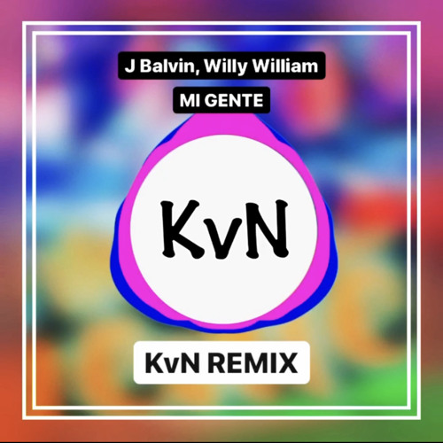 Stream J Balvin, Willy William - Mi gente (KvN REMIX).mp3 by KvN DJz |  Listen online for free on SoundCloud