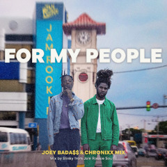 JOEY BADA$$ & CHRONIXX Mix "FOR MY PEOPLE"
