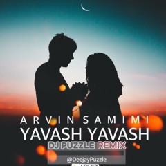 Yavash Yavash (DJPuzzle Remix)