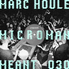 Marc Houle - Microman (Original Mix)_MEANT030