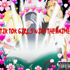 TikTok Girls With The Anime (simp rap)