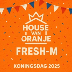 FRESH-M - House van Oranje Mix - Koningsdag 2025