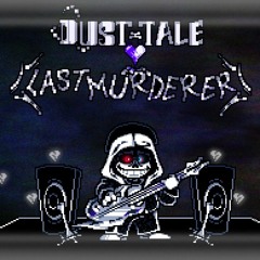 [Dusttale: Murderers' Last Act] Ost 3: Now Only A Genocidal Savior I (Cover by - Forza!sans V2)