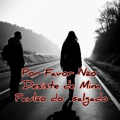 Por Favor Não Desiste de Mim (feat. Santiago Roberto)