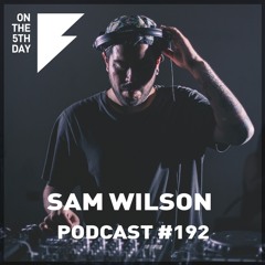 On the 5th Day Podcast #192 - Sam Wilson