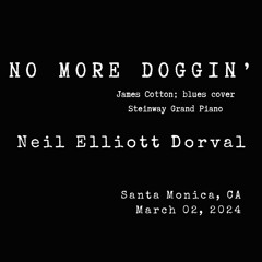 NO MORE DOGGIN’ "Neil Elliott Dorval" 030224 STEINWAY GRAND SANTA MONICA, CA - "NEIL DORVAL"