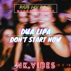 Dua Lipa - Don't Start Now [Razy Nkv Moombah Chill Remix]2021