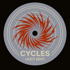 CYCLES (JUCY EDIT)