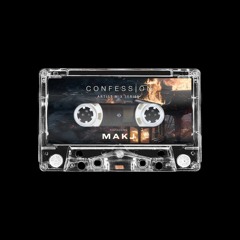 Confession Mix Series 001 Ft. MAKJ