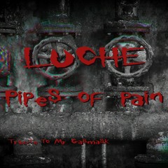 Luche - Pipes Of Pain (Tribute to MR GASMASK)