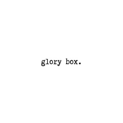 glory box || lucie hobbs