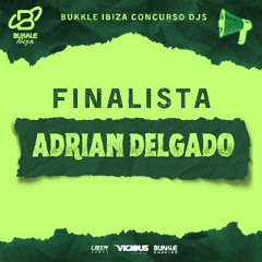 BUKKLE IBIZA CHALLENGE DJ 2025 - Adrian Delgado (ESP)