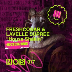 Freshcobar & Lavelle Dupree - House Shakin' (Erick Diaz Remix)