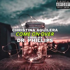 08. Christina Aguilera - Come On Over, All I Want Is You prod. by Dr. Phillips.mp3