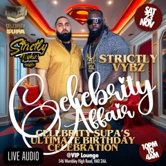 STRICTLY VYBZ SOUND @ CELEBRITY AFFAIR SAT 23RD NOV 2024