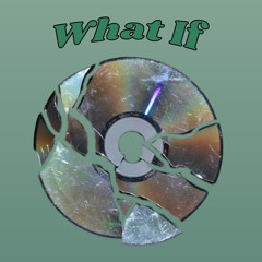 What If