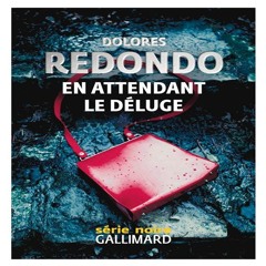 Livre Audio Gratuit 🎧 : En Attendant Le Déluge, De Dolores Redondo