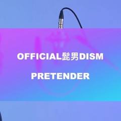 Official髭男dism - Pretender (+1Key) COVER
