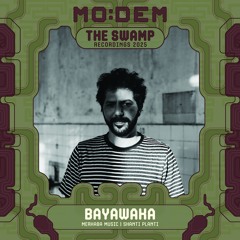 BAYAWAKA @ The Swamp | MoDem Festival 2025