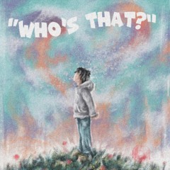 Who's That? (prod. Shamgod!)