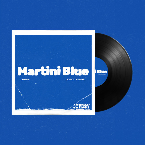 DPR LIVE - Martini Blue (JOYBOY UKG Remix)