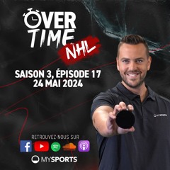 Overtime NHL - Saison 3, épisode 17 (24.05.2024)