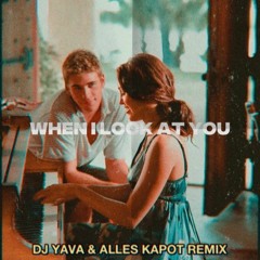 Miley Cyrus - When I Look At You (YAVA X ALLES KAPOT) Remix KOPEN=FREE DOWNLOAD
