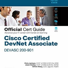 Open PDF Cisco Certified DevNet Associate DEVASC 200-901 Official Cert Guide by  Chris Jackson,Jason