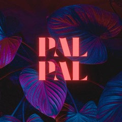 PAL PAL (Mashup)