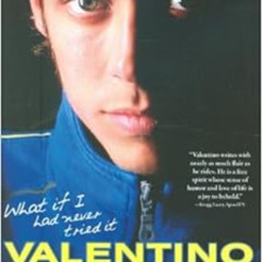 download PDF 📮 What If I Had Never Tried It: Valentino Rossi The Autobiography by Va