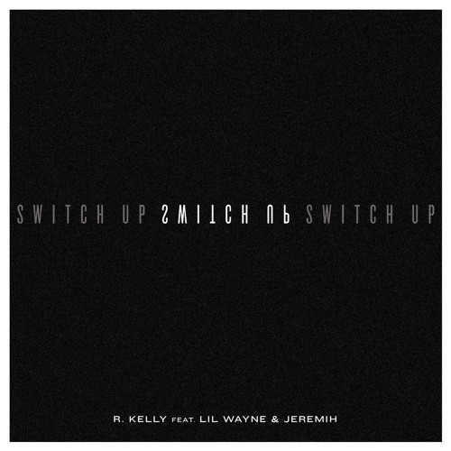 Switch Up (feat. Lil Wayne & Jeremih)