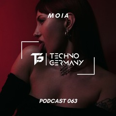 MOIA - Techno Germany Podcast 063