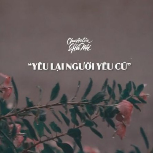 [CCHN] Radio tâm sự #33: Yêu lại người yêu cũ...