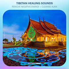 Tibetan Healing Sounds┋Remove Negative Energy┋Aura Cleanse + Home Cleanse + Raise Positive Energy