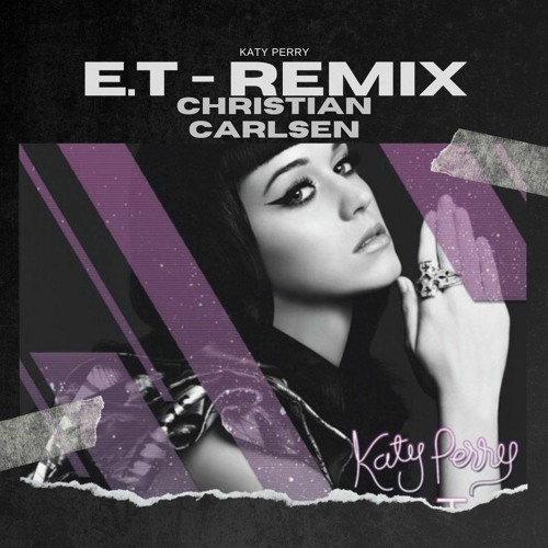 Katy Perry - E.T. (Christian Carlsen Remix)
