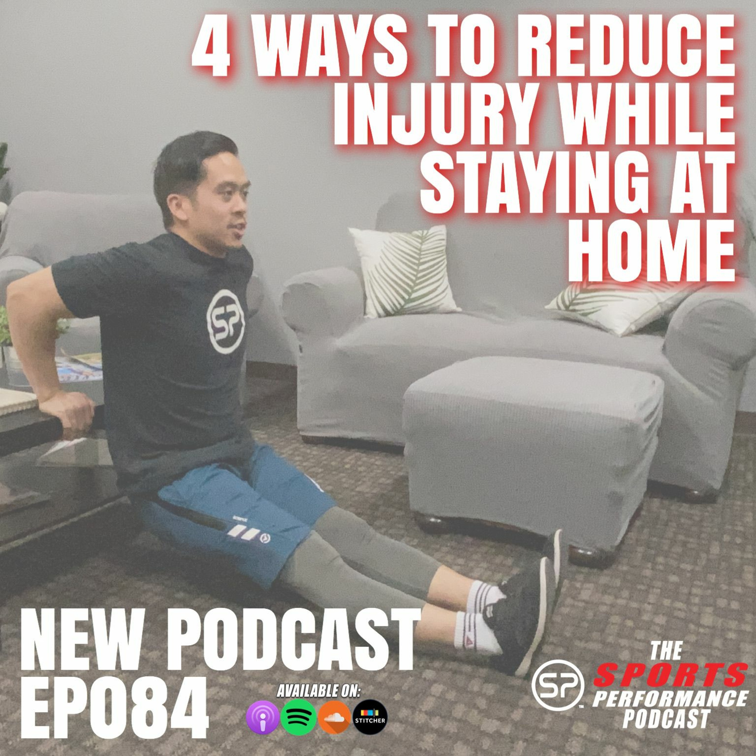 EP084 4 Ways to Reduce Injury While Staying at Home episode artwork