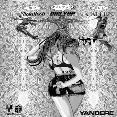 CALLEN x DIALYUP - YANDERE (feat. Mista Rush)[Hybrid Trap]