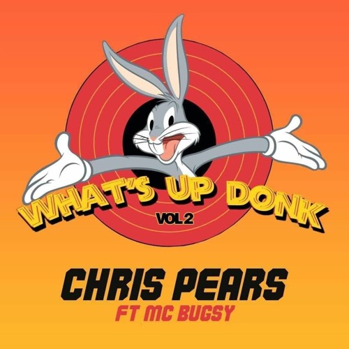 DJ Chris Pears , MC Bugsy - Whats Up Donk Volume 2