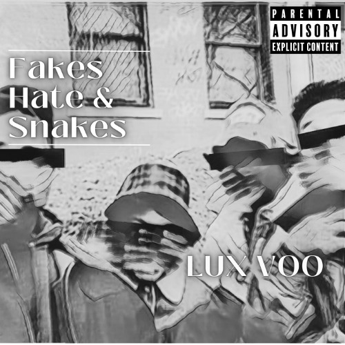 Stream Lux Voo | Listen to Fakes Hate & Snakes playlist online for free ...