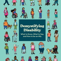 [PDF] Download Demystifying Disability: What to Know, What to Say, and How to