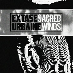Extase Urbaine - Sacred Winds (SAM016)