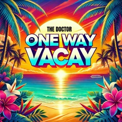 ONE WAY VACAY - THE DOCTOR